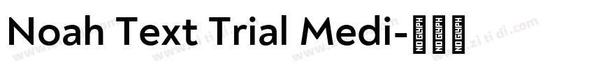 Noah Text Trial Medi字体转换